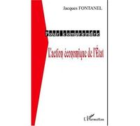 L'action économique de l'état - Jacques Fontanel - L'harmattan - broché - Etude