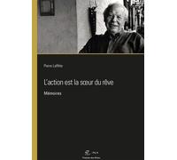 L'action Est La Soeur Du Rêve - Mémoires