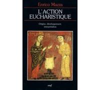 L'action eucharistique - genèse du rite et développement de l'interprétation - MAZZA ENRICO - Cerf - Livre