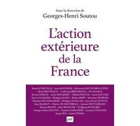 L'action Extérieure De La France - Entre Ambition Et Réalisme