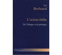 L'action faible De l'éthique à la politique - Jan Bierhanzl - Hermann - broché - Essai