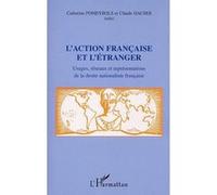 L'action francaise et l'etranger Catherine Pomeyrols (Auteur), Claude Hauser (Auteur)