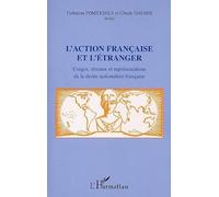 L'action française et l'étranger. usages, reseaux et représentations de la