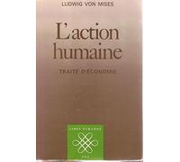 L'Action humaine: Traité d'économie