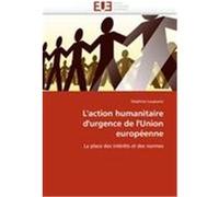 L'action humanitaire d'urgence de l'Union européenne Loupsans, Delphine (Auteur)