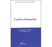 L'action Pédagogique - Une Introduction Aux Professions De La Pédagogie Sociale