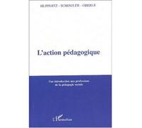L'action pédagogique Une introduction aux professions de la pédagogie sociale - Engelbert Schinzler - L'harmattan - broché - Etude