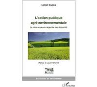 L'action publique agri-environnementale La mise en œuvre négociée des dispositifs - Didier Busca - L'harmattan - broché - Essai