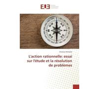 L'action rationnelle: essai sur l'étude et la résolution de problèmes - Christian Michelot - Universitaires Europeennes - broché - Livre