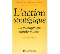 L'action stratégique: Le management transformateur