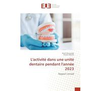 L'activité dans une unité dentaire pendant l'année 2023: Rapport annuel