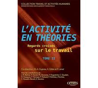 L'activité en théories - Regards croisés sur le travail (Tome 2)