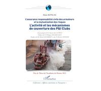 L'activité et les mécanismes de couverture des P&I Clubs – L'assurance responsabilité civile