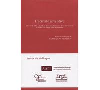 L'activité Inventive - De La Loi De 1968 À La Jub, Un Demi-Siècle D'évaluation De L'activité Inventive En France Et En Europe : Bilan Et Perspectives