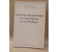 L'activité Métaphysique De L'intelligence Et La Théologie
