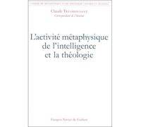 L'activité métaphysique de l'intelligence et la théologie - Cahiers de métaphysique et de théologie - Claude Tresmontant - F.x. De Guibert - Livre