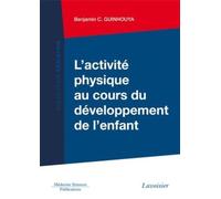 L'activité physique au cours du développement de l'enfant - Benjamin C. Guinhouya - Medecine Science Publications - broché - Scolaire / Universitaire