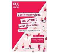 L'activité Physique, Un Atout Pour Bien Viellir - Activité Physique Adaptée Et Vieillissement