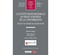 L'activité Professionnelle En Droit Européen De La Consommation - Etude D'un Critère De Qualification