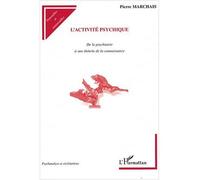 L'Activité psychique De la psychiatrie à une théorie de la connaissance - Pierre Marchais - L'harmattan - broché - Essai