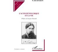 Wladimir Bechterew Michailowitsch – L'activité psychique et la vie – Étude – Broché – L'Harmattan