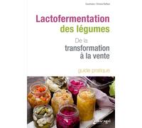 Lactofermentation des légumes: De la transformation à la vente