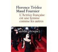 L'Actrice française est une femme comme les autres (enfin presque) - Maud Fournier - Don quichotte - broché - Essai