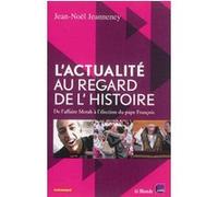 L'Actualité au regard de l'histoire Collectif (Auteur), Jean-Noël Jeanneney (Editeur du volume)