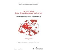 Paul-Henry Chombart de Lauwe – L'actualité: Aspirations sociales, espace urbain – L'Harmattan