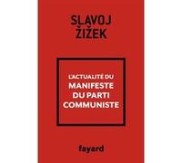 L'actualité du Manifeste du Parti communiste Slavoj Zizek (Auteur)