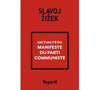 L'actualité du Manifeste du Parti communiste - Slavoj Zizek - Fayard - broché - Essai