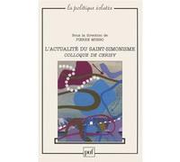 L'actualité du saint-simonisme. Colloque de Cerisy Pierre Musso (Auteur)