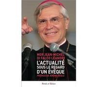 L'actualite sous le regard d'un évêque Jean-Michel di Falco Léandri (Auteur)