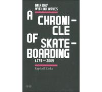 Lacunal chronology of skateboarding : 1779-2009 - Raphaël Zarka - B42 Eds - broché - Guide