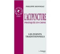 L'acupuncture, Tome 1 : Les points traditionnels