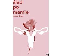 Œlad po mamie Marta Dzido (Buch auf Polnisch)