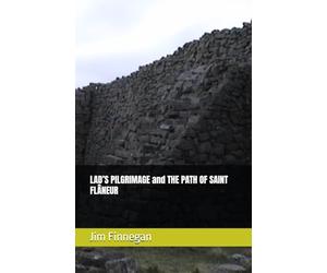 LAD’S PILGRIMAGE and THE PATH OF SAINT FLÂNEUR