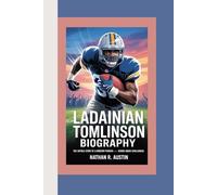 LADAINIAN TOMLINSON: The Untold Story of a Modern Pioneer - Rising Above Challenges