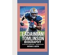 LADAINIAN TOMLINSON: The Untold Story of a Modern Pioneer - Rising Above Challenges
