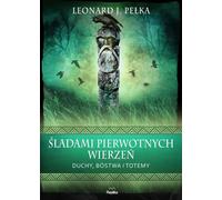Œladami pierwotnych wiewieñ Leonard J. Pe³ka (Buch auf Polnisch)