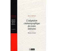 L'adaptation cinématographique des textes littéraires: Théories et lectures