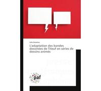 Ladaptation des bandes dessinées de Titeuf en séries de dessins animés - Leila Amamou - P.academiques Francophones - broché - Essai