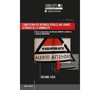 L'adaptation des réponses pénales aux formes extrêmes de la criminalité (Tome 107)