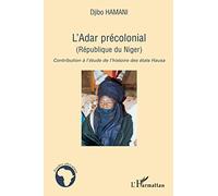 L'Adar précolonial (République du Niger): Contribution à l'étude de l'histoire des états Hausa