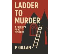 Ladder To Murder: A Phillipa Abbot Mystery