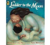 Ladder to the Moon by Maya Soetoro Ng & Illustrated by Yuyi Morales M t Anderson (Auteur)