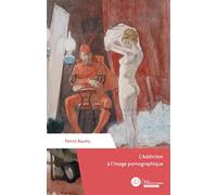 L'addiction à l'image pornographique