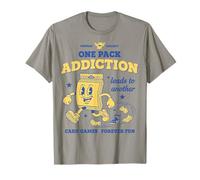L'addiction à Un Pack mène à Un Autre Jeu de Cartes, Toujours Amusant T-Shirt
