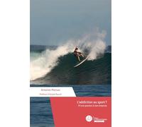 L'addiction au sport ?: D'une passion à son emprise