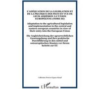 L'adéquation de la legislation et de la pratique des PECO en vue de leur adhésion à l'Union Européenne (Tome III) Collectif (Auteur)